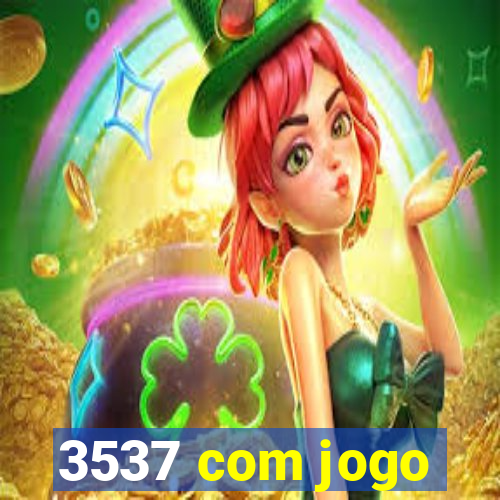 3537 com jogo